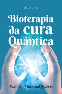 Bioterapia da cura Quântica