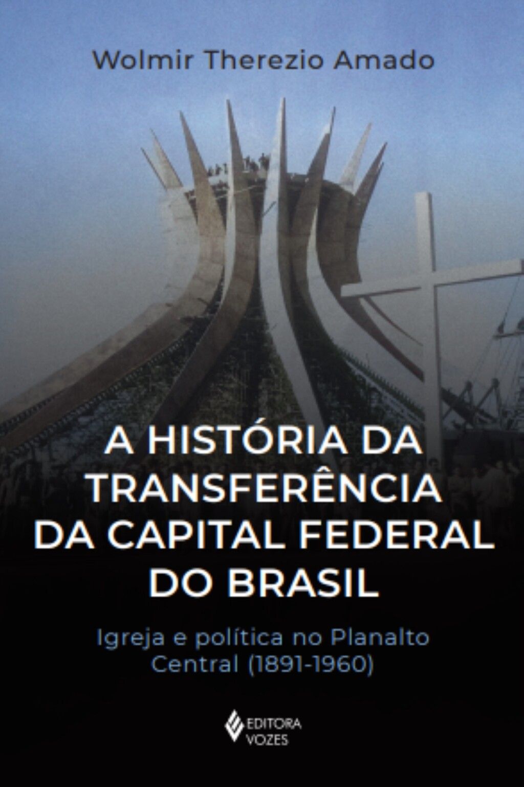 A história da transferência da capital federal do Brasil