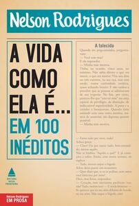 A vida como ela é... em 100 inéditos