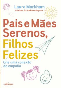 Pais e mães serenos, filhos felizes