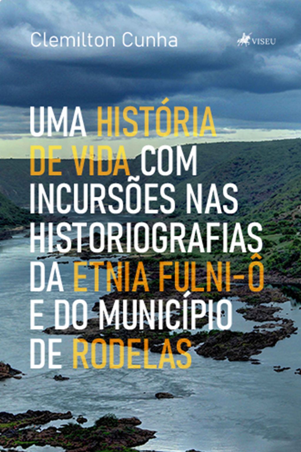 Uma História de Vida com Incursões nas Historiografias da Etnia Fulni-ô e do Município de Rodelas
