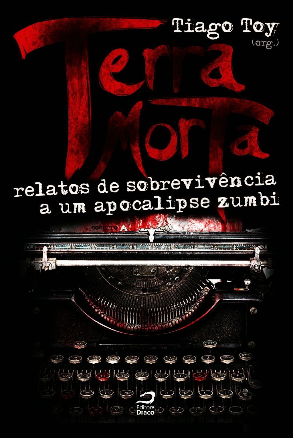 Terra Morta: Relatos De Sobrevivência Ao Apocalipse Zumbi