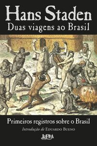 Duas viagens ao Brasil: Primeiros registros sobre o Brasil