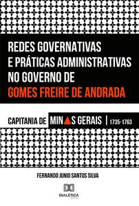 Redes Governativas e Práticas Administrativas no Governo de Gomes Freire de Andrada