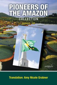 Pioneers of the Amazon Collection: Manaus-AM