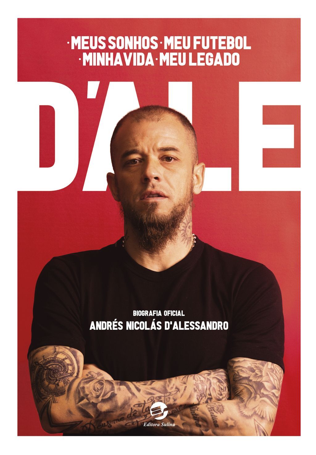 D'Ale: meus sonhos, meu futebol, minha vida, meu legado