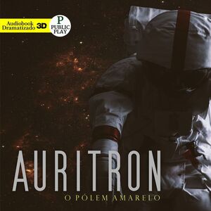 Auritron : Parte 1 - O Polén Amarelo