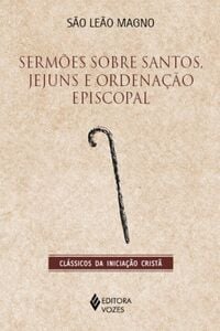 Sermões sobre santos, jejuns e ordenação episcopal