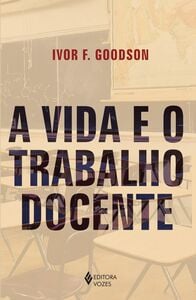 A vida e o trabalho docente