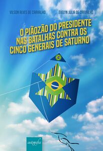 O piãozão do Presidente nas batalhas contra os cinco generais de Saturno
