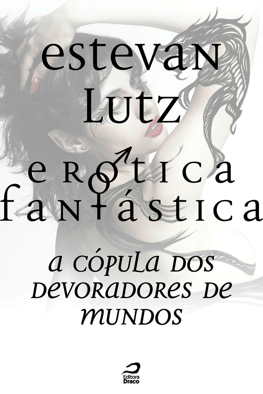 Erótica Fantástica - A Cópula Dos Devoradores De Mundos