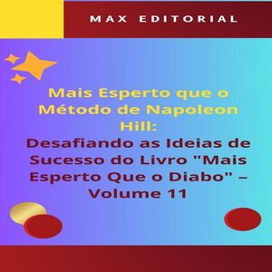 Mais Esperto Que o Método de Napoleon Hill: Desafiando as Ideias de Sucesso do Livro "Mais Esperto Que o Diabo" - Volume 11