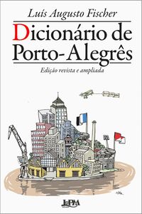 Dicionário de Porto-Alegrês - Edição revista e ampliada