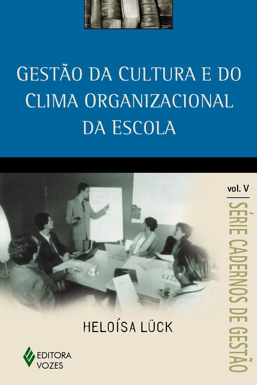 Gestão da cultura e do clima organizacional da escola Vol. V