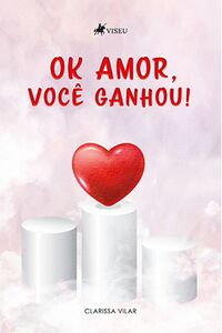 OK amor, você ganhou!