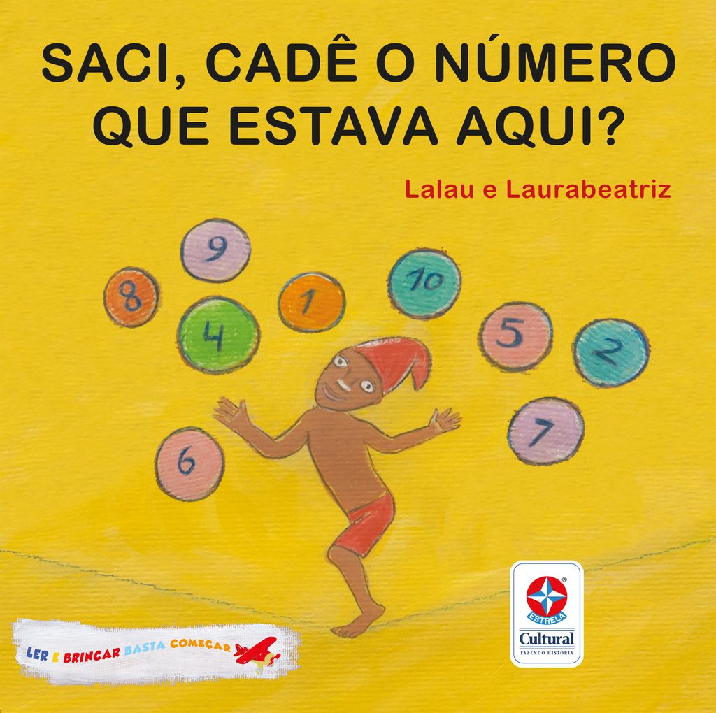 Ler e Brincar Basta Começar - Saci, cadê o número que estava aqui? - Divirta-se Contando e Brincando com o Saci