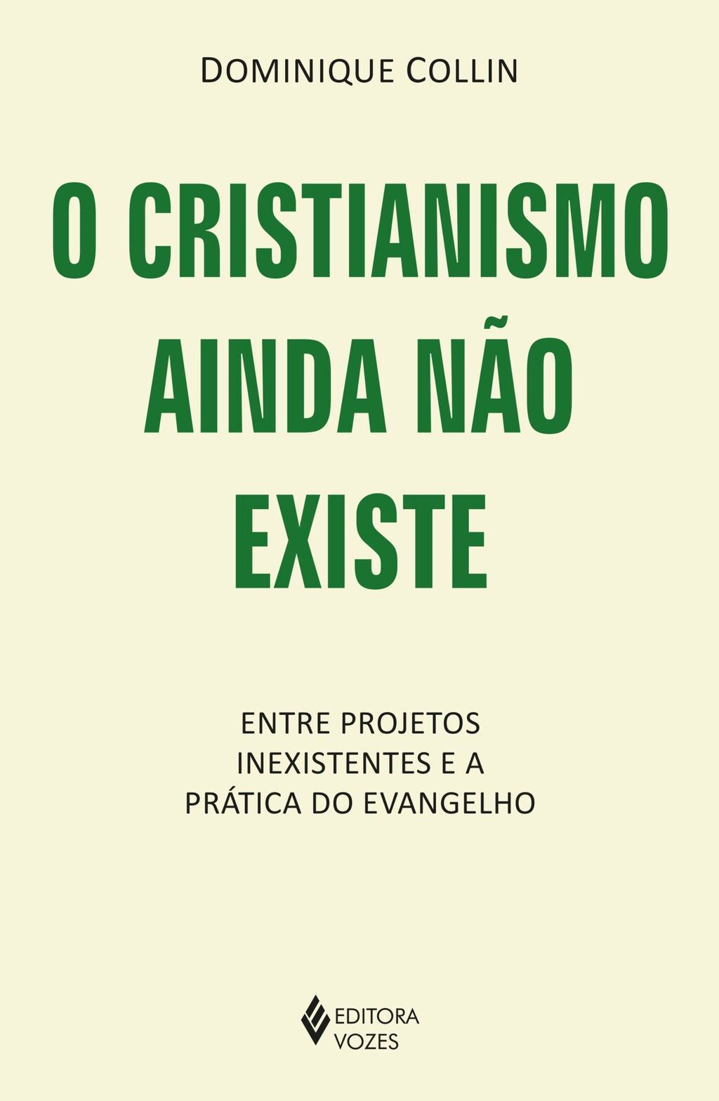 O cristianismo ainda não existe