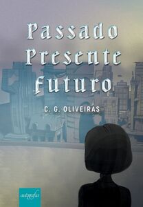 Passado, presente, futuro