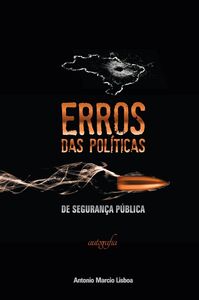 Erros das políticas de segurança pública