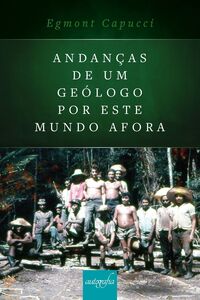 Andanças de um geólogo por este mundo afora