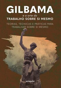 Gilbama e a arte do trabalho sobre si mesmo