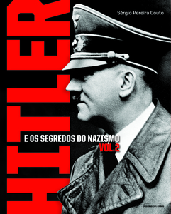Hitler e os segredos do Nazismo  Vol. 2