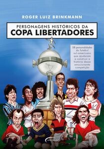 Personagens históricos da Copa Libertadores