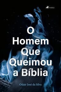 O homem que queimou a Bíblia