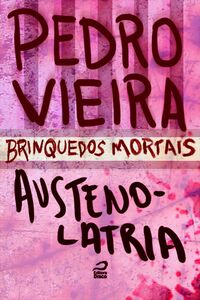 Brinquedos Mortais - Austenolatria