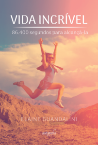 Vida Incrível: 86.400 segundos para alcançá-la