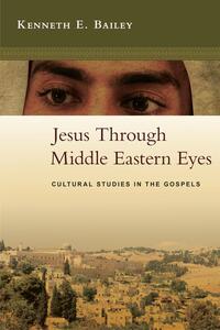 Jesus Through Middle Eastern Eyes